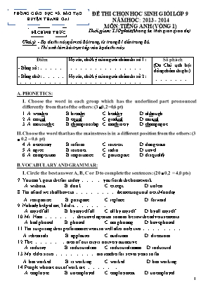 Đề thi chọn học sinh giỏi môn Tiếng Anh Lớp 9 (Vòng 1) - Năm học 2013-2014 - Phòng Giáo dục và đào tạo huyện Thanh Oai (Có đáp án)